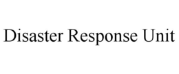 DISASTER RESPONSE UNIT trademark