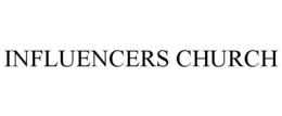 INFLUENCERS CHURCH trademark