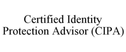 CERTIFIED IDENTITY PROTECTION ADVISOR (CIPA) trademark