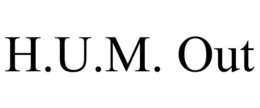 H.U.M. OUT trademark