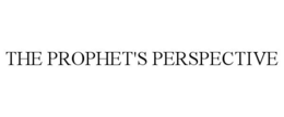 THE PROPHET'S PERSPECTIVE trademark