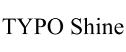TYPO SHINE trademark