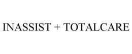 INASSIST + TOTALCARE trademark