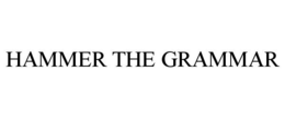 HAMMER THE GRAMMAR trademark