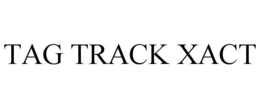 TAG TRACK XACT trademark