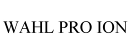 WAHL PRO ION trademark