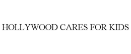 HOLLYWOOD CARES FOR KIDS trademark