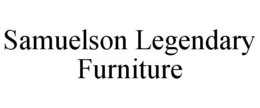 SAMUELSON LEGENDARY FURNITURE trademark