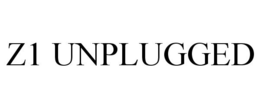 Z1 UNPLUGGED trademark