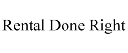 RENTAL DONE RIGHT trademark