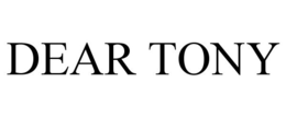 DEAR TONY trademark