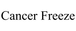 CANCER FREEZE trademark