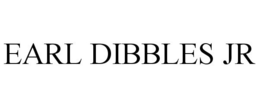 EARL DIBBLES JR trademark