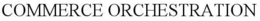 COMMERCE ORCHESTRATION trademark