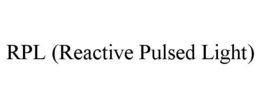RPL (REACTIVE PULSED LIGHT) trademark