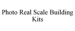 PHOTO REAL SCALE BUILDING KITS trademark