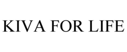 KIVA FOR LIFE trademark