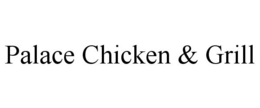 PALACE CHICKEN & GRILL trademark