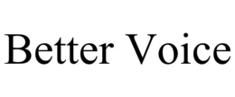 BETTER VOICE trademark