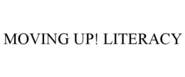 MOVING UP! LITERACY trademark