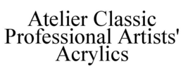 ATELIER CLASSIC PROFESSIONAL ARTISTS' ACRYLICS trademark