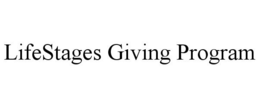LIFESTAGES GIVING PROGRAM trademark