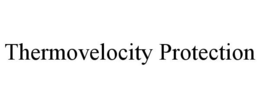 THERMOVELOCITY PROTECTION trademark