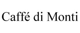 CAFFÉ DI MONTI trademark
