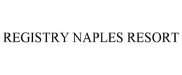 REGISTRY NAPLES RESORT trademark