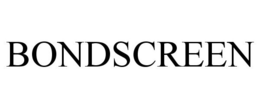 BONDSCREEN trademark