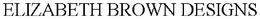 ELIZABETH BROWN DESIGNS trademark
