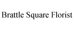 BRATTLE SQUARE FLORIST trademark