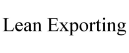 LEAN EXPORTING trademark