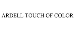 ARDELL TOUCH OF COLOR trademark
