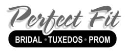 PERFECT FIT BRIDAL · TUXEDOS · PROM trademark