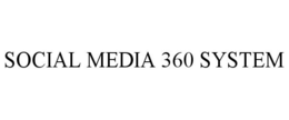 SOCIAL MEDIA 360 SYSTEM trademark