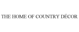 THE HOME OF COUNTRY DÉCOR trademark