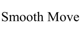 SMOOTH MOVE trademark