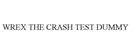WREX THE CRASH TEST DUMMY trademark