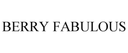 BERRY FABULOUS trademark