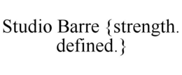 STUDIO BARRE {STRENGTH. DEFINED.} trademark