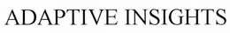 ADAPTIVE INSIGHTS trademark
