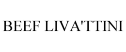BEEF LIVA'TTINI trademark