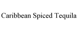 CARIBBEAN SPICED TEQUILA trademark
