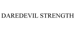 DAREDEVIL STRENGTH trademark