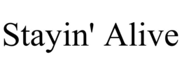 STAYIN' ALIVE trademark