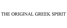THE ORIGINAL GREEK SPIRIT trademark