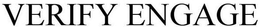 VERIFY ENGAGE trademark