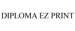DIPLOMA EZ PRINT trademark
