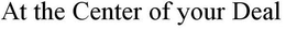 AT THE CENTER OF YOUR DEAL trademark